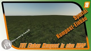 🟢 LS19  LS22  MODS  Gameplay KompostEinbau und wie es geht Mod  Mapvorstellung  Mapbau [upl. by Rriocard]