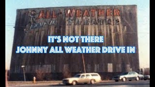 Its Not There Johnny All Weather Drive in [upl. by Anaidni]