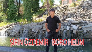 ŞİRİN ÖZDEMİR BORO HELIM YENİ KLİP 2024 [upl. by Care]