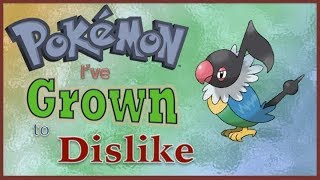 Pokémon Ive Grown to Dislike [upl. by Neiman]