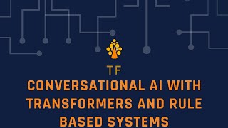 Conversational AI with Transformers and RuleBased Systems [upl. by Nnair854]