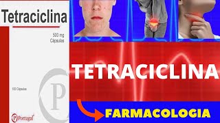 TETRACICLINA  PARA QUE SERVE COMO TOMAR COMO FUNCIONA EFEITOS COLATERAIS  ANTIBIÓTICO [upl. by Radnaxela]