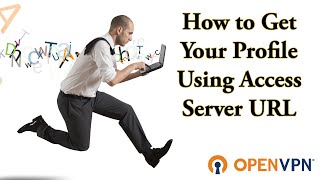 How to Get Your Profile Using Access Server URL [upl. by Aid]