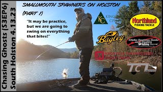 Holston Practice  Smallmouth Spawners  41323 TNCBA Chasing Ghosts S3EP6 [upl. by Nnaeinahpets]