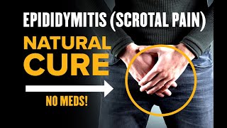 Epididymitis Scrotal Pain Natural Treatment and Cure [upl. by Festa]