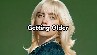 Billie Eilish  Getting Older Lyrics [upl. by Oileve]