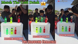 Match The Cold Drink Challenge  The Colddrink Challenge  Sohil Food World [upl. by Elleral]