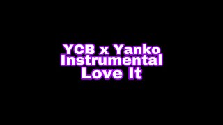 YCB x Yanko Love It Instrumental prod by Ghosty [upl. by Datnow]