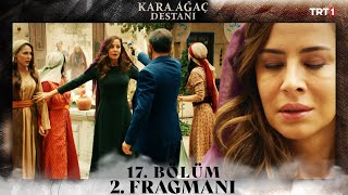 Kara Ağaç Destanı 17 Bölüm 2 Fragmanı trt1 [upl. by Elexa776]