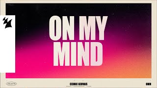 Cedric Gervais  On My Mind Official Visualizer [upl. by Demaggio]