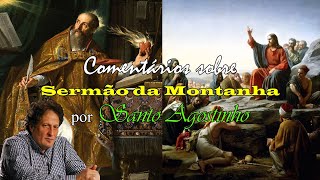 Comentários sobre o Sermão da Montanha Santo Agostinho  José Monir Nasser áudio Remasterizado [upl. by Fara]