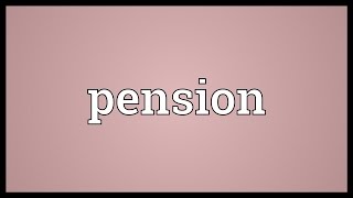 Pension Meaning [upl. by Delos]