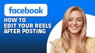 How To Edit Your Facebook Reels After Posting Quick amp Easy [upl. by Renado458]