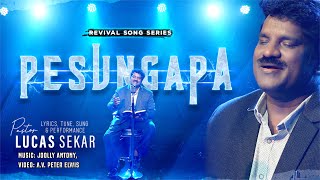 Pesungapa 4k  Pr Lucas Sekar Song  Revival Song Series  Tamil Christian Song 2022 [upl. by Attenej218]