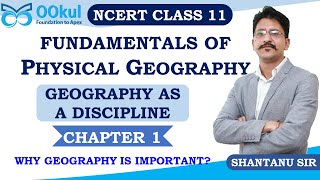 Fundamentals of Physical Geography NCERT Class 11  Geography as a Discipline  Ch 1 [upl. by Stafani955]