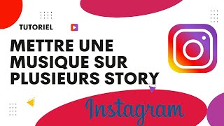 Comment mettre une musique sur plusieurs story Instagram [upl. by Marc272]