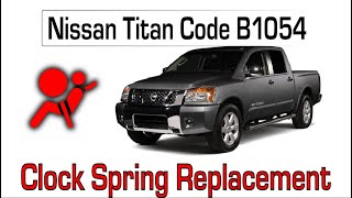 Nissan Titan code B1054 Driver Airbag Module Open  Clock Spring Spiral Cable Replacement [upl. by Gable]