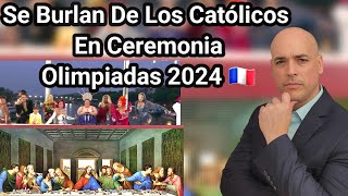 😮 Se BURLAN De Los CATÓLICOS y de JESÚS En Ceremonia OLIMPIADAS Francia 2024 Anticristo  Luis Román [upl. by Phio]