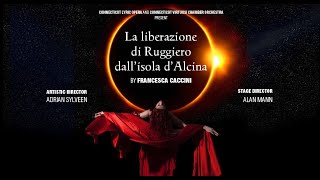 CONNECTICUT LYRIC OPERA – La liberazione di Ruggiero dall’isola d’Alcina by Francesca Caccini [upl. by Moselle645]