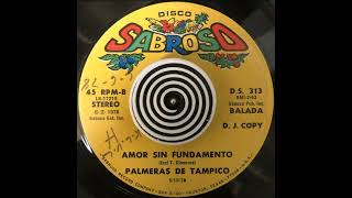 Palmeras De Tampico  Amor Sin Fundamento 1978 [upl. by Robma]