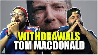 STAY STRONG TOM Tom MacDonald  quotWithdrawalsquot REACTION [upl. by Irina]