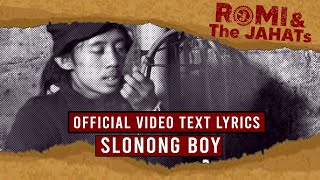 ROMI amp The JAHATs  Slonong Boy OFFICIAL VIDEO LIRIK [upl. by Brackely]