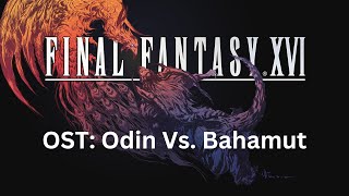 Final Fantasy 16 OST 057 Odin Vs Bahamut [upl. by Ahseenal]