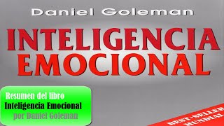 Resumen del libro Inteligencia Emocional por Daniel Goleman [upl. by Eiro803]