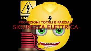 Sicurezza elettrica  Protezioni totali e parziali [upl. by Nanahs]