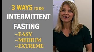 3 Ways To Do Intermittent Fasting Easy Medium amp Extreme [upl. by Eelynnhoj510]