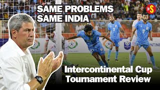 Intercontinental Cup 2024 Review India loses but what can it learn Lessons for Manolo Marquez [upl. by Eula69]