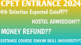 Cpet 4th Selection Expected Cutoff 2024  Hostel Admission amp Money RefundSikkim skill University [upl. by Enrahs]