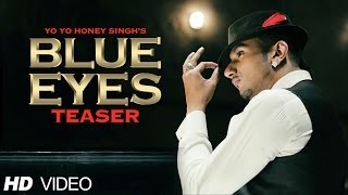 Blue Eyes Song Teaser Yo Yo Honey Singh  Full Video Releasing 8 Nov 2013 [upl. by Ahtnammas443]