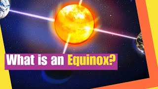 Equinox  What is an Equinox  Vernal Equinox  Autumnal Equinox  Lesson Boosters Science [upl. by Nylrahc]