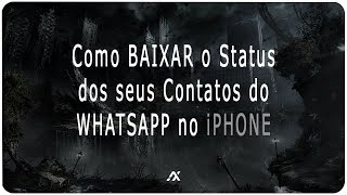 TUTORIAL  Como BAIXAR o Status dos seus Amigos do WhatsApp no iPHONE [upl. by Nyrmak931]