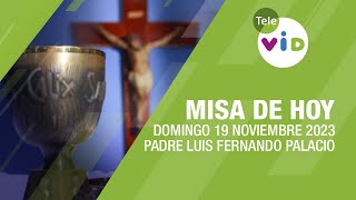 Misa de hoy ⛪ Domingo 19 Noviembre de 2023 Padre Luis Fernando Palacio TeleVID MisaDeHoy Misa [upl. by Arualana]