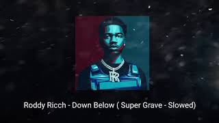 Roddy Ricch  Down Below Super Grave  Slowed [upl. by Hi]