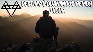 NEFFEX  Destiny Equanimous Remix  1 Hour No Copyright [upl. by Driscoll]