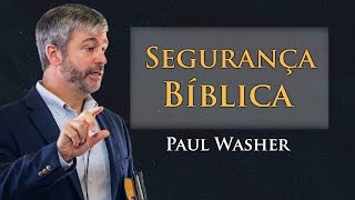 Segurança Bíblica  Paul Washer [upl. by Dehlia]