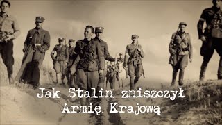 Jak Stalin zniszczył Armię Krajową [upl. by Newo377]