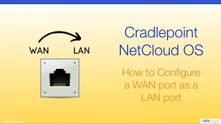 Cradlepoint NetCloud OS  How to Configure a WAN port as a LAN port [upl. by Eibbor115]