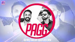 Pagg  Dilpreet Dhillon  Goldy Desi Crew  Desi Crew  2017 [upl. by Arerrac]