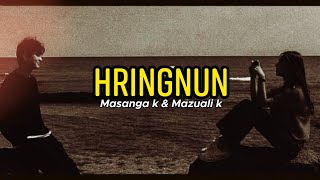 Masanga K amp Mazuali K  Hringnun  Lyrics Video [upl. by Mauro198]