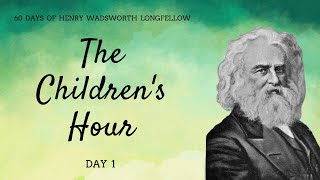 The Childrens Hour by Henry Wadsworth Longfellow poetry reading [upl. by Lutero151]