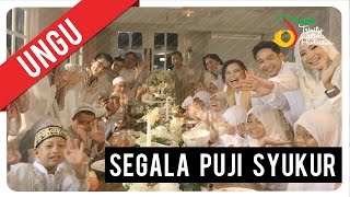 UNGU  Segala Puji Syukur  Official Video Clip [upl. by Madelina400]