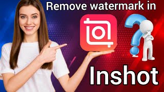 How to remove watermark in inshot The Irum academy [upl. by Ayin]