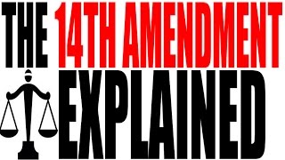 The 14th Amendment Explained US Government Review [upl. by Gilroy470]