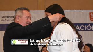 Entrega la UAT generación 2018 2023 de Medicina Matamoros [upl. by Georg364]