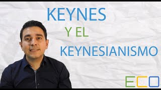 Keynes y el keynesianismo  Introducción a Keynes [upl. by Aleel]