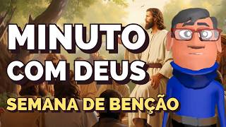 SEMANA DE BENÇÃOS  Minuto com Deus de Hoje [upl. by Heindrick]